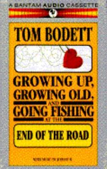 Audio Cassette Growing Up, Growing Old & Going Fishing at the End of the Road Book