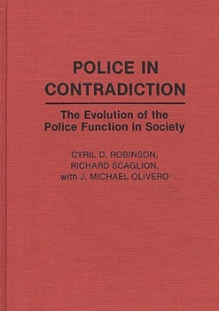 Hardcover Police in Contradiction: The Evolution of the Police Function in Society Book