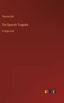 Hardcover The Spanish Tragedie: in large print Book