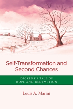 Paperback Self -Transformation and Second Chances: Dickens's Tale of Hope and Redemption Book