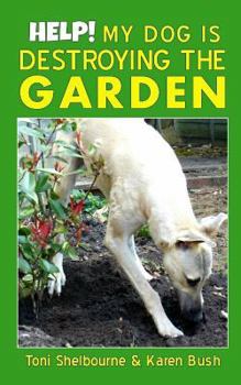 Paperback Help! My Dog is Destroying the Garden Book