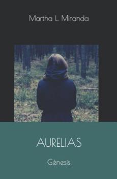 Paperback Aurelias: G?nesis [Spanish] Book