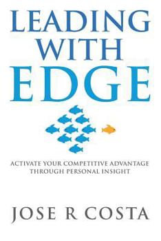 Paperback Leading with Edge: Activate Your Competitive Advantage Through Personal Insight Book