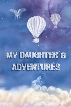 Paperback My Daughter's Adventures: Adventure Journal, Child Diary, Sky Blue Celestial Cover with Cloud Theme Book