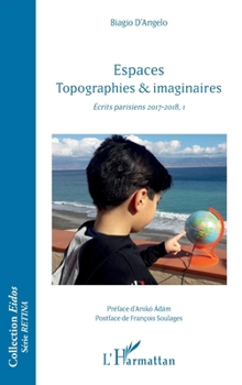 Paperback Espaces Topographies & imaginaires: Ecrits parisiens 2017-2018, I [French] Book