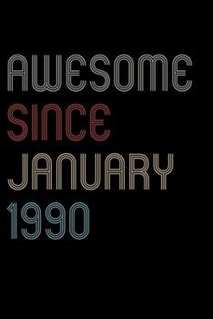Paperback Awesome Since 1990 January Notebook Birthday Gift: Lined Notebook / Journal Gift, 120 Pages, 6x9, Soft Cover, Matte Finish Book