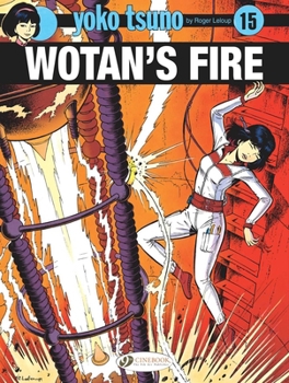 Le Feu de Wotan - Book #14 of the Yoko Tsuno