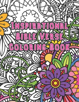 Paperback Inspirational Bible Verse Coloring Book: A Christian Coloring Book for Women, adults and Teens. Relaxation with Stress Relieving Floral Designs and Sc Book