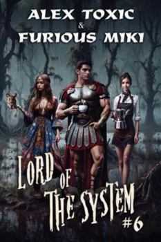 Lord of The System (Book 6): A LitRPG Progression Fantasy Series - Book #6 of the Lord of The System