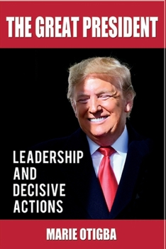 Paperback The Great President: Leadership and Decisive Actions Book