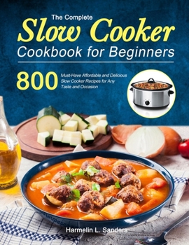 Paperback The Complete Slow Cooker Cookbook for Beginners Book
