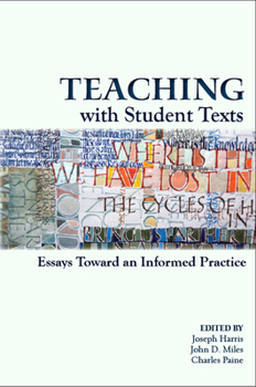 Paperback Teaching With Student Texts: Essays Toward an Informed Practice Book