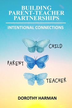 Paperback Building Parent Teacher Partnerships: Intentional Connections Book