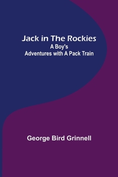 Paperback Jack in the Rockies: A Boy's Adventures with a Pack Train Book
