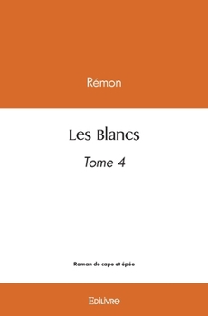 Paperback Les Blancs - Tome 4 [French] Book
