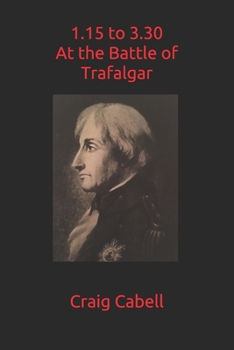 Paperback 1.15 to 3.30 at the Battle of Trafalgar Book