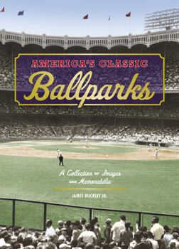 Hardcover America's Classic Ballparks: A Collection of Images and Memorabilia Book