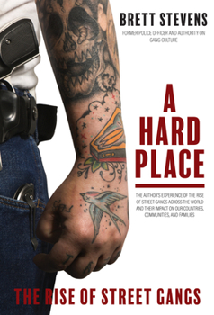 Paperback A Hard Place: The Rise of Street Gangs Book