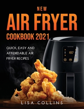 Paperback New Air Fryer Cookbook 2021: Quick, Easy and Affordable Air Fryer Recipes Book