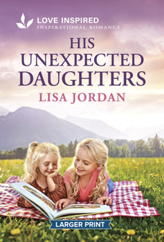 Mass Market Paperback His Unexpected Daughters: An Uplifting Inspirational Romance [Large Print] Book