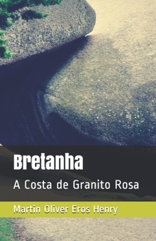 Bretanha: A Costa de Granito Rosa (Portuguese Edition)