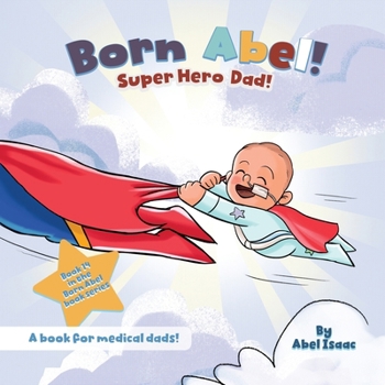 Paperback Super Hero Dads: A Book for Medical Dads Book