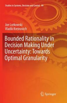 Paperback Bounded Rationality in Decision Making Under Uncertainty: Towards Optimal Granularity Book