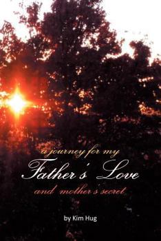 Paperback A Journey for My Father's Love and Mother's Secret Book