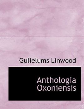 Paperback Anthologia Oxoniensis [Large Print] Book