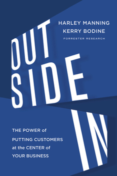 Hardcover Outside in: The Power of Putting Customers at the Center of Your Business Book
