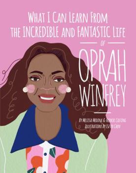 Hardcover What I Can Learn from the Incredible and Fantastic Life of Oprah Winfrey Book