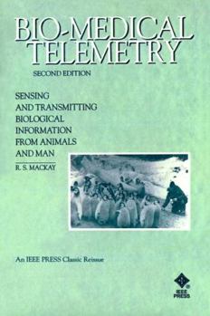 Paperback Bio-Medical Telemetry: Sensing and Transmitting Biological Information from Animals and Man Book