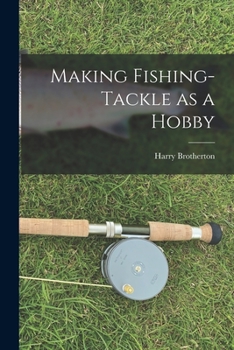 Paperback Making Fishing-tackle as a Hobby Book