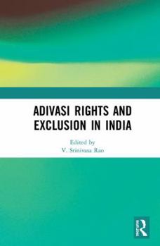 Hardcover Adivasi Rights and Exclusion in India Book