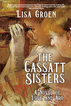 Paperback The Cassatt Sisters: A Novel of Love and Art Book