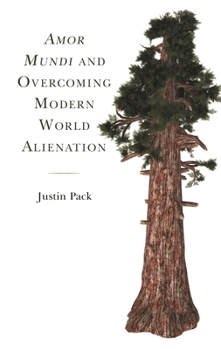 Hardcover Amor Mundi and Overcoming Modern World Alienation Book