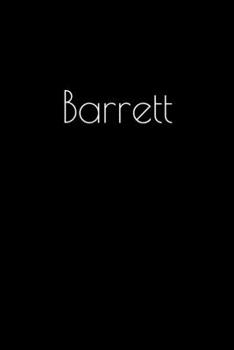 Barrett: Notebook / Journal / Diary - 6 x 9 inches (15,24 x 22,86 cm), 150 pages. Personalized for Barrett.