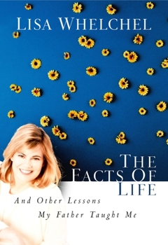 Paperback The Facts of Life: And Other Lessons My Father Taught Me Book