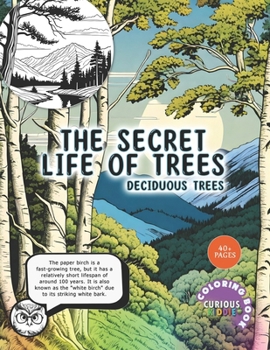 Paperback The Secret Life of Trees: Deciduous Trees, Kids 5-16, Forest Coloring Book: Educational Coloring Book