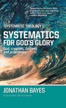 Hardcover Systematic Theology 1: Systematics for God's Glory Book