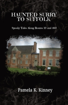 Paperback Haunted Surry to Suffolk: Spooky Tales along Routes 10 and 460 Book