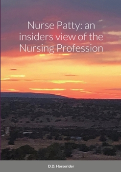 Paperback Nurse Patty: an insiders view of the Nursing Profession Book