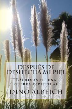Paperback Después de deshecha mi piel: Lágrimas de una guerra espiritual [Spanish] Book