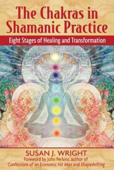 Paperback The Chakras in Shamanic Practice: Eight Stages of Healing and Transformation Book