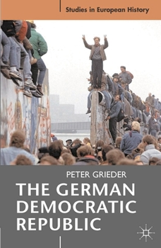 The German Democratic Republic - Book  of the Studies in European History