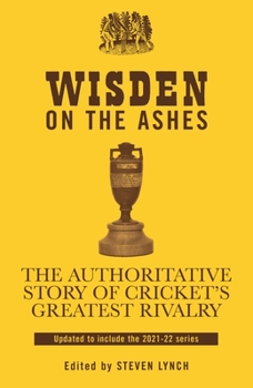 Hardcover Wisden on the Ashes: The Authoritative Story of Cricket's Greatest Rivalry Book