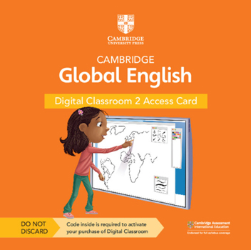 Cambridge Global English Digital Classroom 2 Access Card (1 Year Site Licence): For Cambridge Primary and Lower Secondary English as a Second Language (Cambridge Primary Global English)
