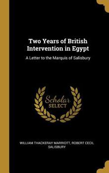 Two Years of British Intervention in Egypt: A Letter to the Marquis of Salisbury