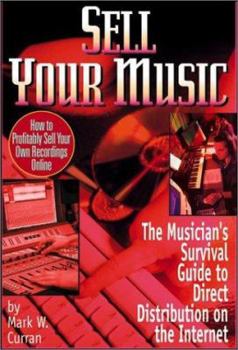 Paperback Sell Your Music!: How to Profitably Sell Your Own Recordings Online Book