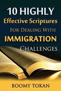 Paperback 10 Highly Effective Scriptures For Dealing With Immigration Challenges! Book